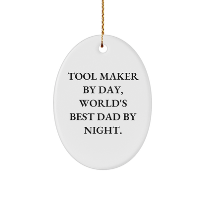 Tool Maker Gifts from Dad - Funny Oval Ornament for Tool Maker By Day, World's Best Dad By Night - Christmas Unique Gifts for Tool Maker - Victory Thru Vision 