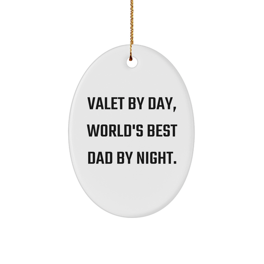 Valet Gifts From Men to World's Best Dad By Night Oval Ornament, Funny Quote, Christmas Unique Presents - Victory Thru Vision 