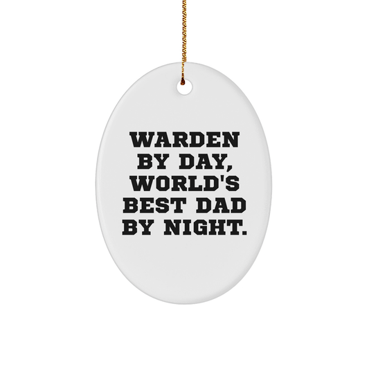 Warden Gifts by Day, Oval Ornament by Night, Funny Quote, Christmas Unique Gifts from Family - Image 1