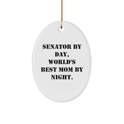 Senator Gifts: Oval Ornament, 'Senator By Day, World's Best Mom By Night.' Funny Quote, Christmas Unique Gifts from Family to Senator - Image 1