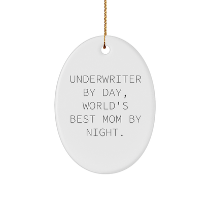 Underwriter Gifts for Christmas - 'Underwriter By Day, World's Best Mom By Night' Oval Ornament Gifts from Family for Women - Victory Thru Vision 