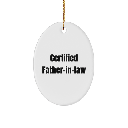 Funny Certified Father-in-law Oval Ornament, 'Gifts from Family for Father-in-law' Christmas Unique Presents, 3.25" Tall, Durable MDF with High-Gloss Finish, Vibrant Colors - Victory Thru Vision 