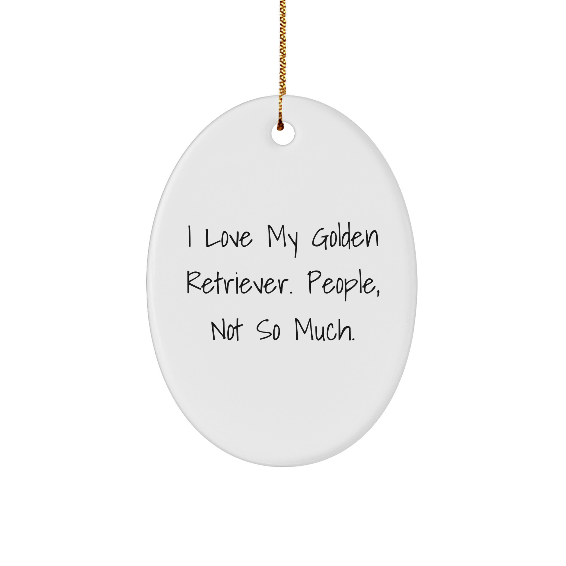 Golden Retriever Dog Lovers Gifts from Friends for Christmas Oval Ornament with Funny Quote - Image 1