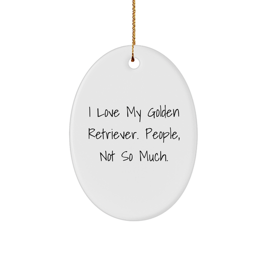 Golden Retriever Dog Lovers Gifts from Friends for Christmas Oval Ornament with Funny Quote - Image 1