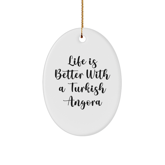 Turkish Angora Cat Lovers Gifts from Family - Oval Ornament with 'Life Is Better With A Turkish Angora' Quote for Christmas - Victory Thru Vision 