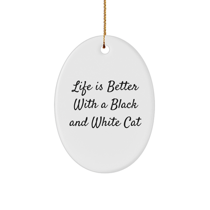 Black and White Cat Oval Ornament, Funny Gift for Friends, 'Life Is Better With A Black And White Cat', Christmas Decorations - Victory Thru Vision 
