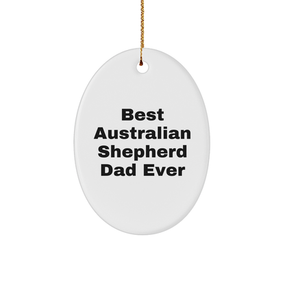 Australian Shepherd Dad Ever Oval Ornament Gifts from Family, Christmas Unique Presents for Men, Women, Friends - Victory Thru Vision 