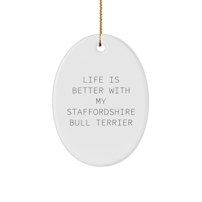 Staffordshire Bull Terrier Dog Gifts: Funny Quote Oval Ornament for Friends, Family, or Coworkers - Gifts from the Heart, Perfect for Christmas Unique Gifts - Victory Thru Vision 