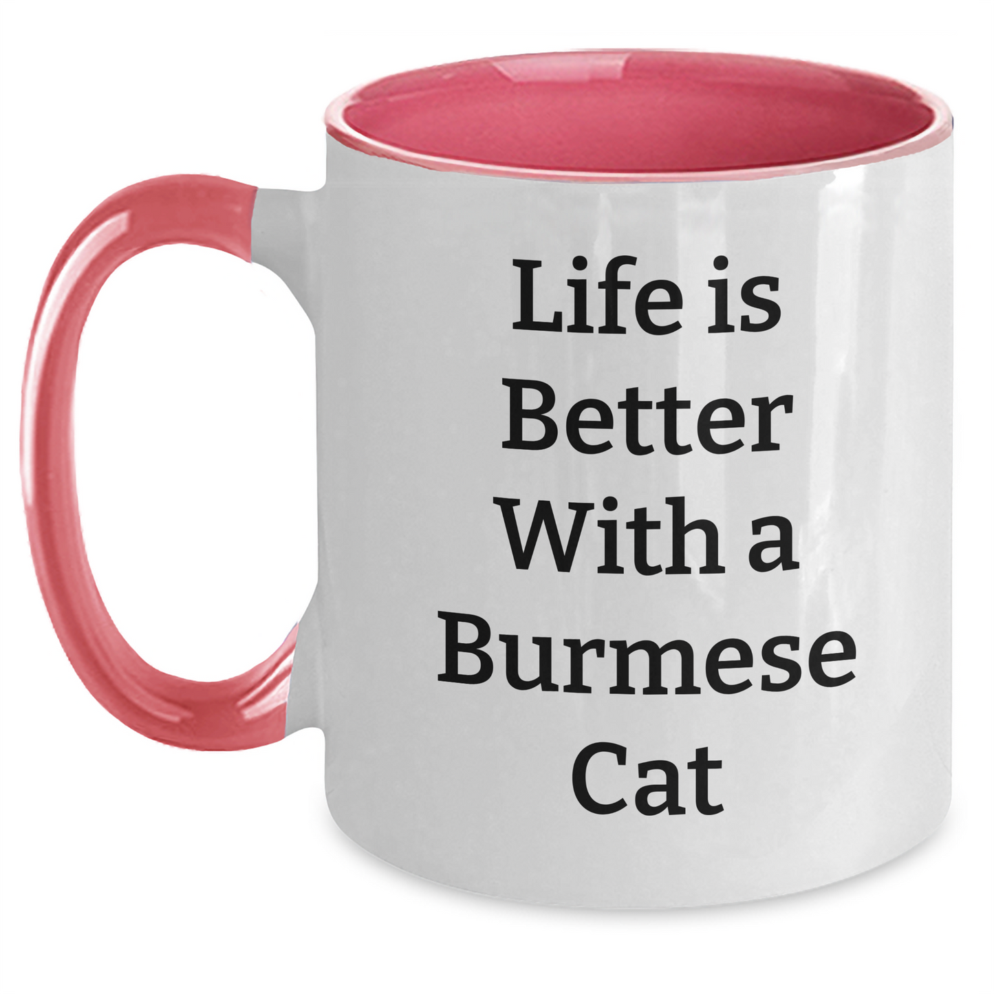 Funny Burmese Cat Gifts from Men to Family, Life Is Better With A Burmese Cat, Two Tone Coffee Mug for Father's Day - Victory Thru Vision 