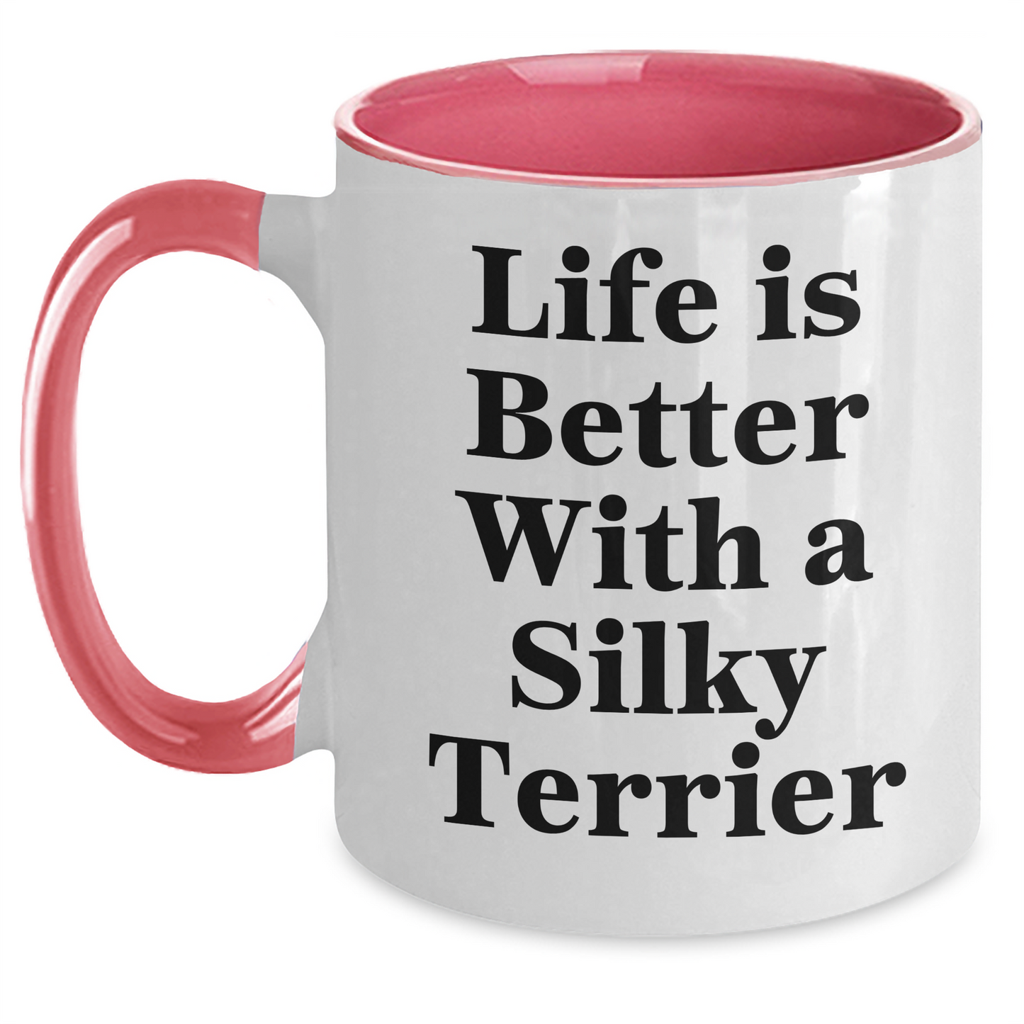 Funny Silky Terrier Dog Lover Gifts from Men to Family - Life Is Better With A Silky Terrier Two Tone Coffee Mug for Father's Day - Victory Thru Vision 