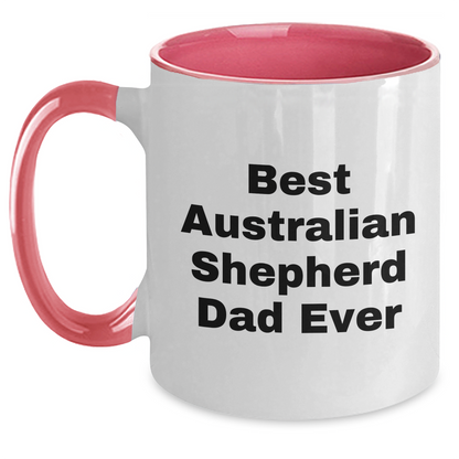 Funny Australian Shepherd Dog Gifts from Dad, Best Australian Shepherd Dad Ever Two Tone Coffee Mug, Father's Day Unique Gifts for Australian Shepherd Dog Lovers - Victory Thru Vision 