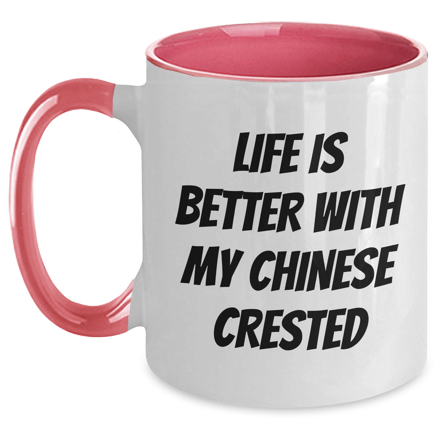 Funny Chinese Crested Dog Gifts for Men from Family - Life Is Better With My Chinese Crested Two Tone Coffee Mug, Unique Father's Day Unique Gifts for Dad - Victory Thru Vision 