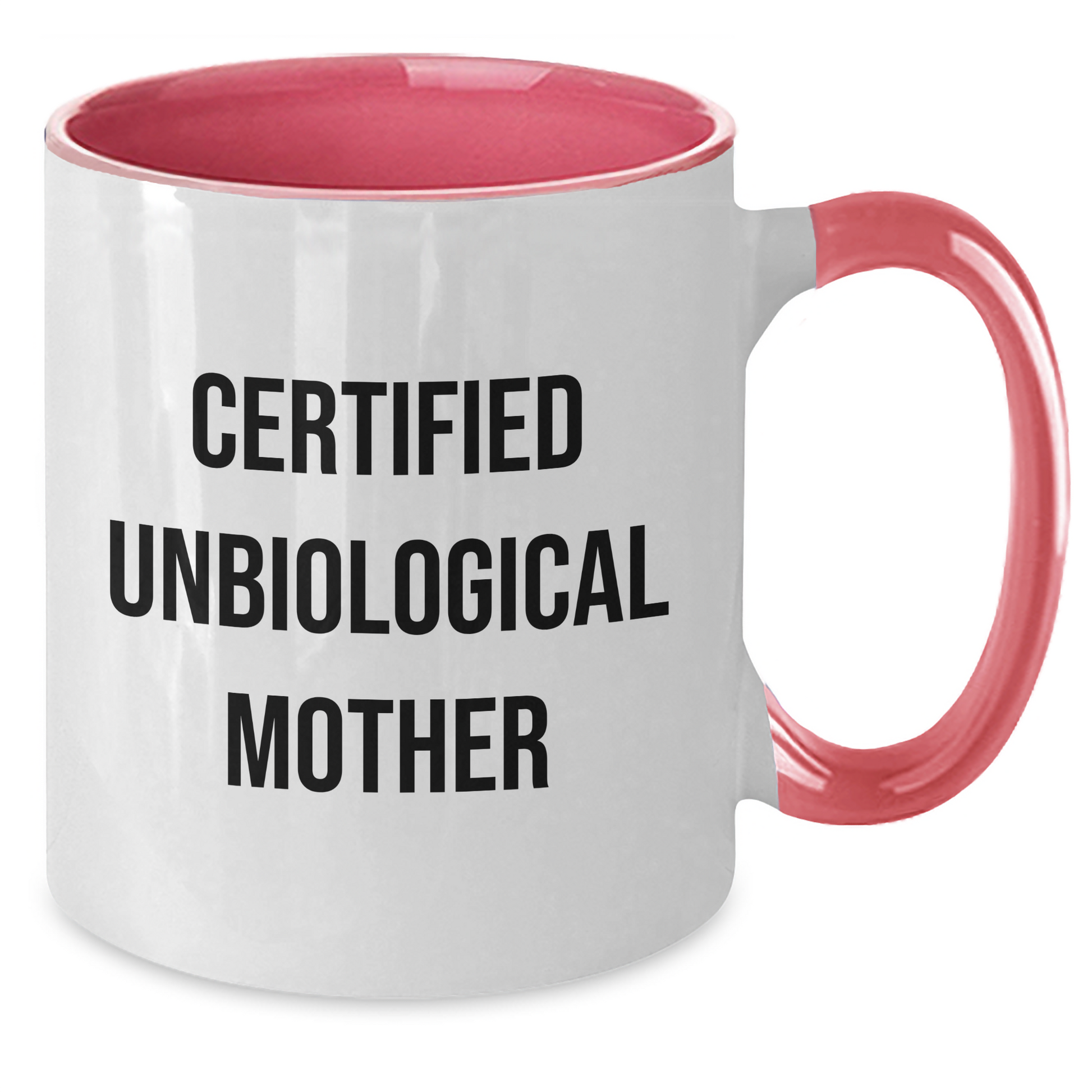 Funny Unbiological Mother Quotes Gifts from Family for Unbiological Mother Two Tone Coffee Mug, Father's Day Unique Gifts - Victory Thru Vision 