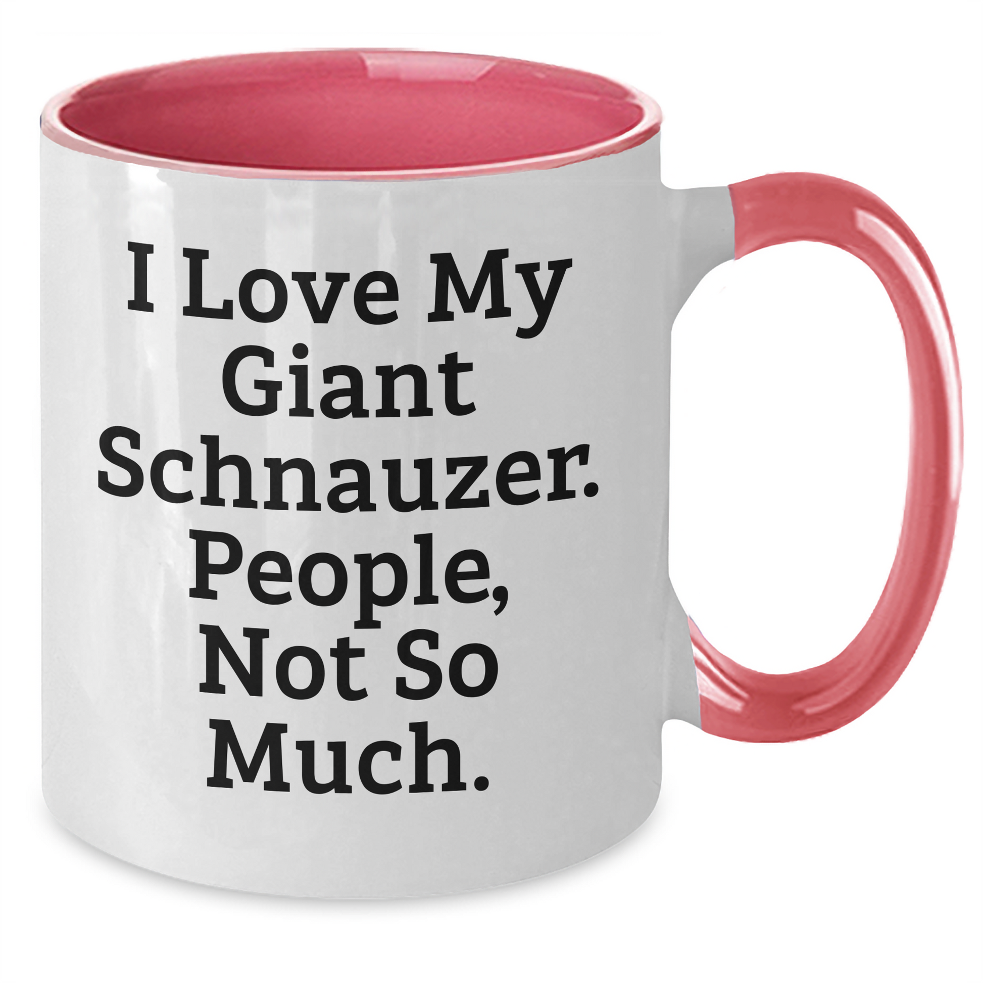 Giant Schnauzer Dog Lover Gifts, Funny Quote, Mom's Day Unique Gifts from Friends, 11oz Two Tone Coffee Mug, Microwave and Dishwasher Safe - Additional