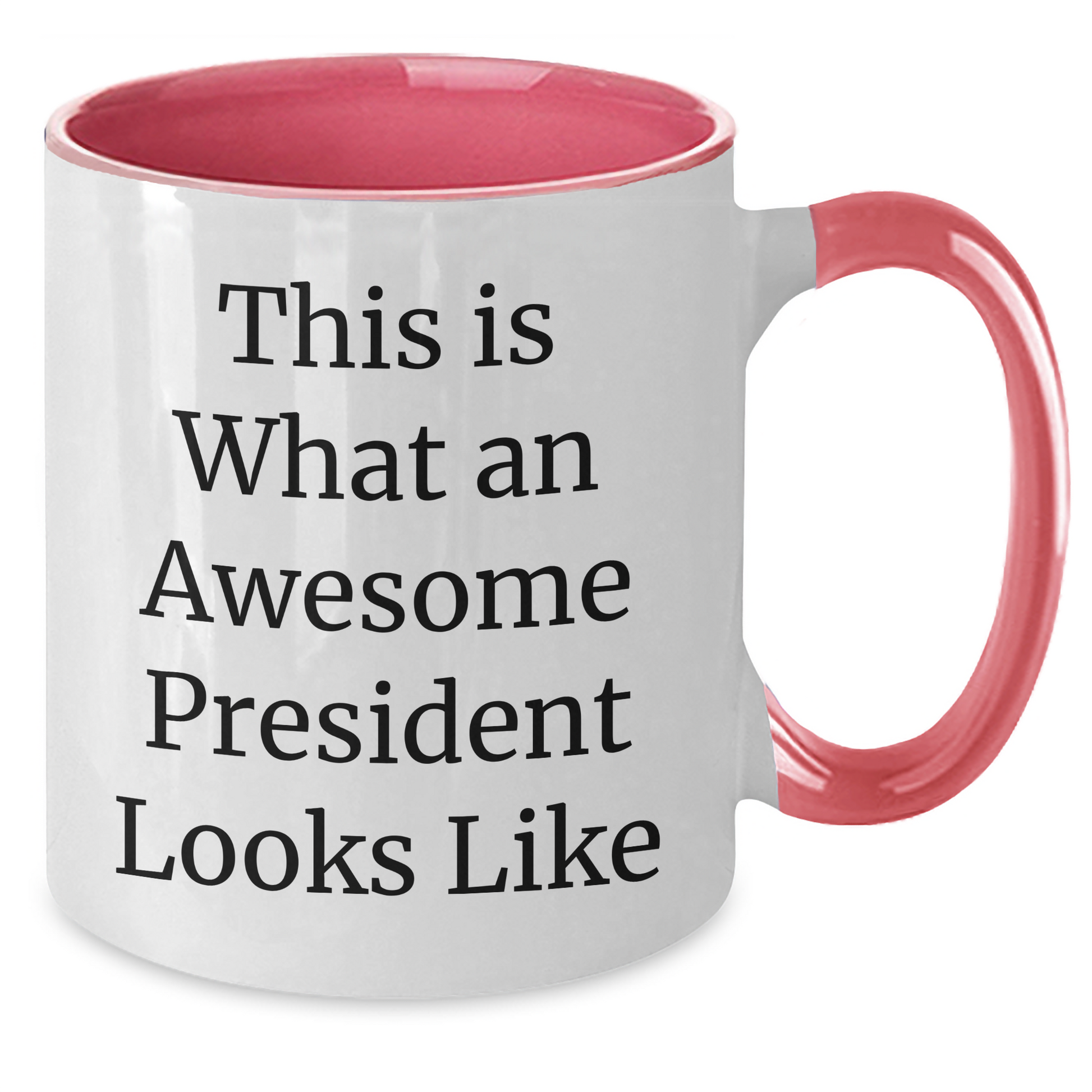 Funny President Gifts - Two Tone Coffee Mug with Quote 'This Is What An Awesome President Looks Like' for Father's Day - Victory Thru Vision 