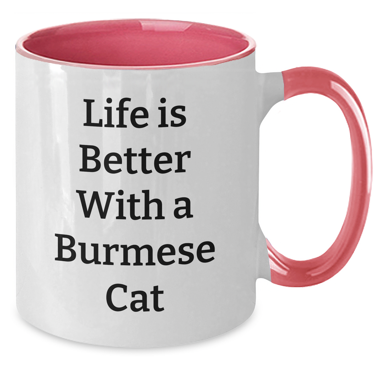 Funny Burmese Cat Gifts from Men to Family, Life Is Better With A Burmese Cat, Two Tone Coffee Mug for Father's Day - Victory Thru Vision 
