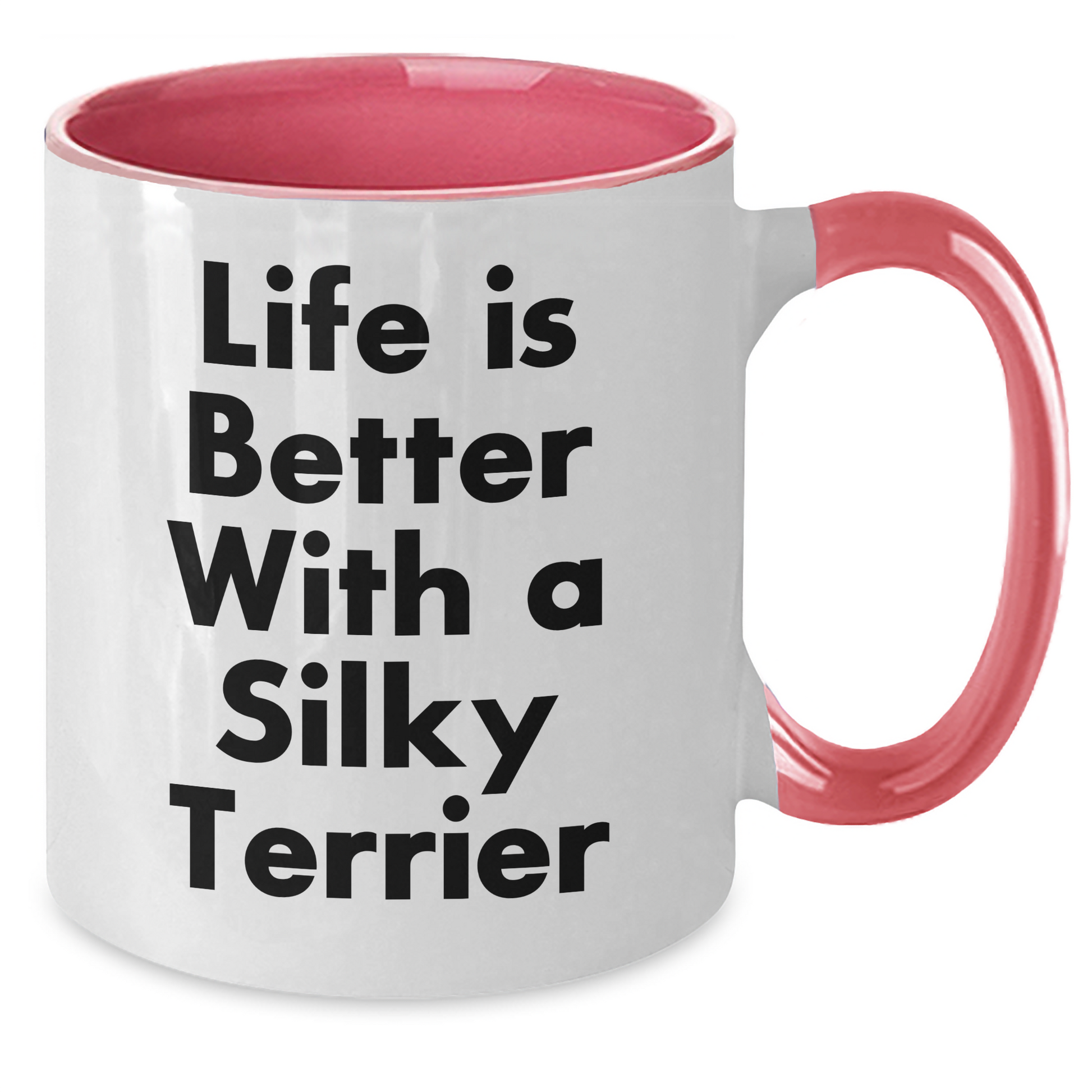 Funny Silky Terrier Dog Gifts from Men to Friends - Two Tone Coffee Mug for Life Is Better With A Silky Terrier - Father's Day Unique Gifts - Victory Thru Vision 