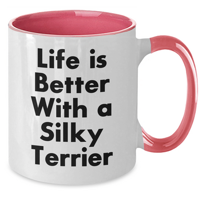Funny Silky Terrier Dog Gifts from Men to Friends - Two Tone Coffee Mug for Life Is Better With A Silky Terrier - Father's Day Unique Gifts - Victory Thru Vision 