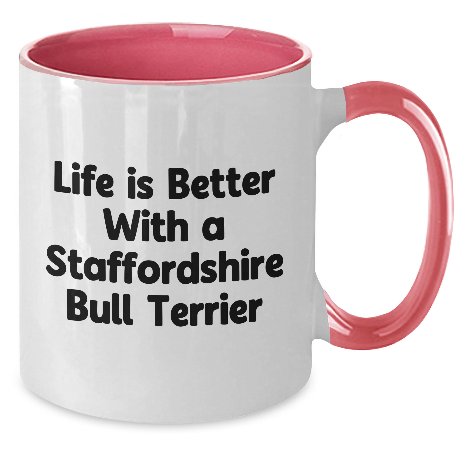 Funny Staffordshire Bull Terrier Dog Gifts from Men to Fathers on Father's Day - 'Life Is Better With A Staffordshire Bull Terrier' Two Tone Coffee Mug - Victory Thru Vision 