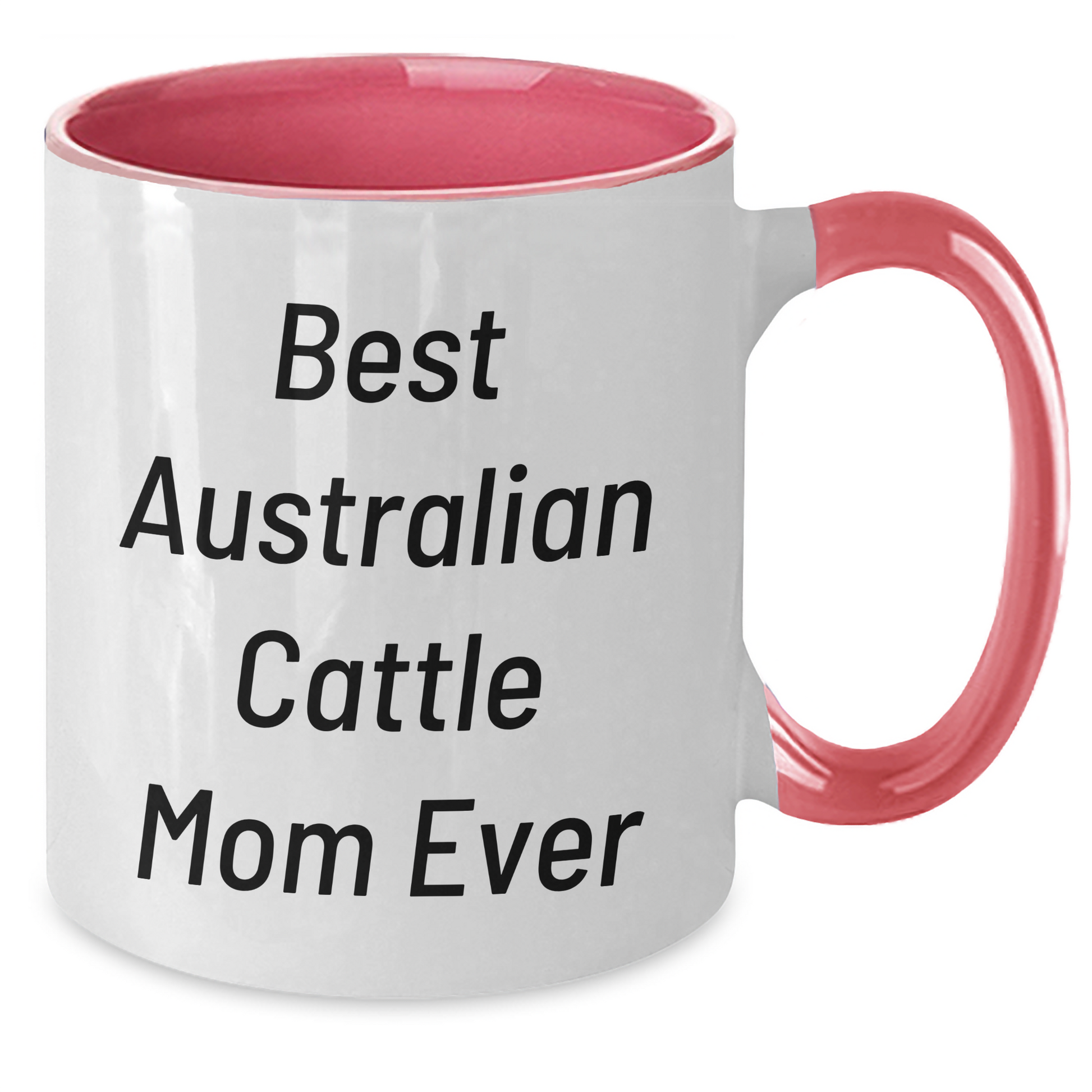 Funny Australian Cattle Dog Mom Gifts from Men to Family - Best Australian Cattle Mom Ever Mug, Two Tone Coffee Mug for Australian Cattle Dog Lovers, Father's Day Unique Gifts - Victory Thru Vision 
