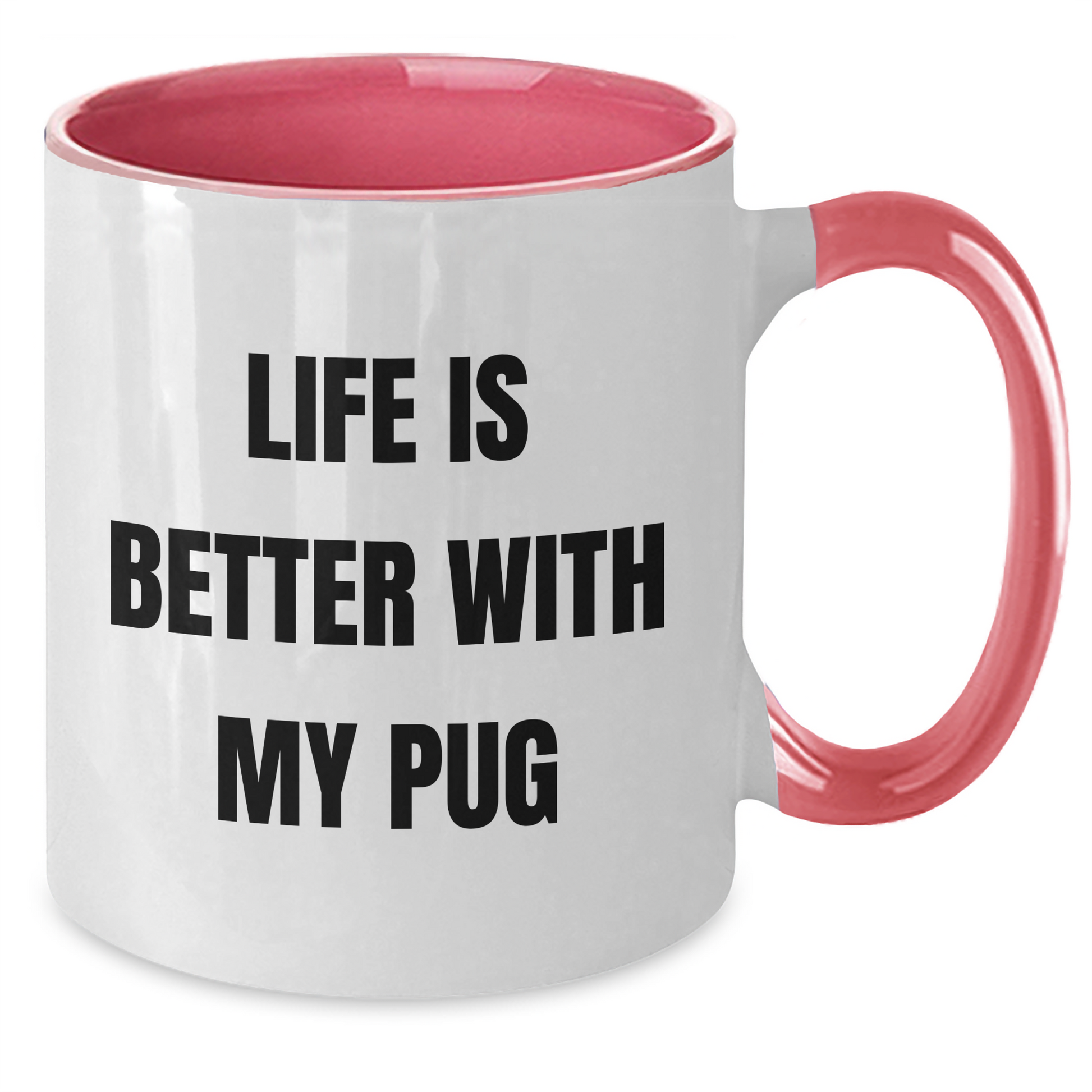 Pug Dog Lovers' Funny Humor Gifts from Friends and Family, Unique Father's Day Presents for Him, 'Life Is Better With My Pug' Two Tone Coffee Mug - Victory Thru Vision 