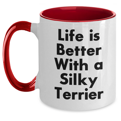 Funny Silky Terrier Dog Gifts from Men to Friends - Two Tone Coffee Mug for Life Is Better With A Silky Terrier - Father's Day Unique Gifts - Victory Thru Vision 