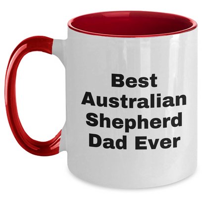 Funny Australian Shepherd Dog Gifts from Dad, Best Australian Shepherd Dad Ever Two Tone Coffee Mug, Father's Day Unique Gifts for Australian Shepherd Dog Lovers - Victory Thru Vision 