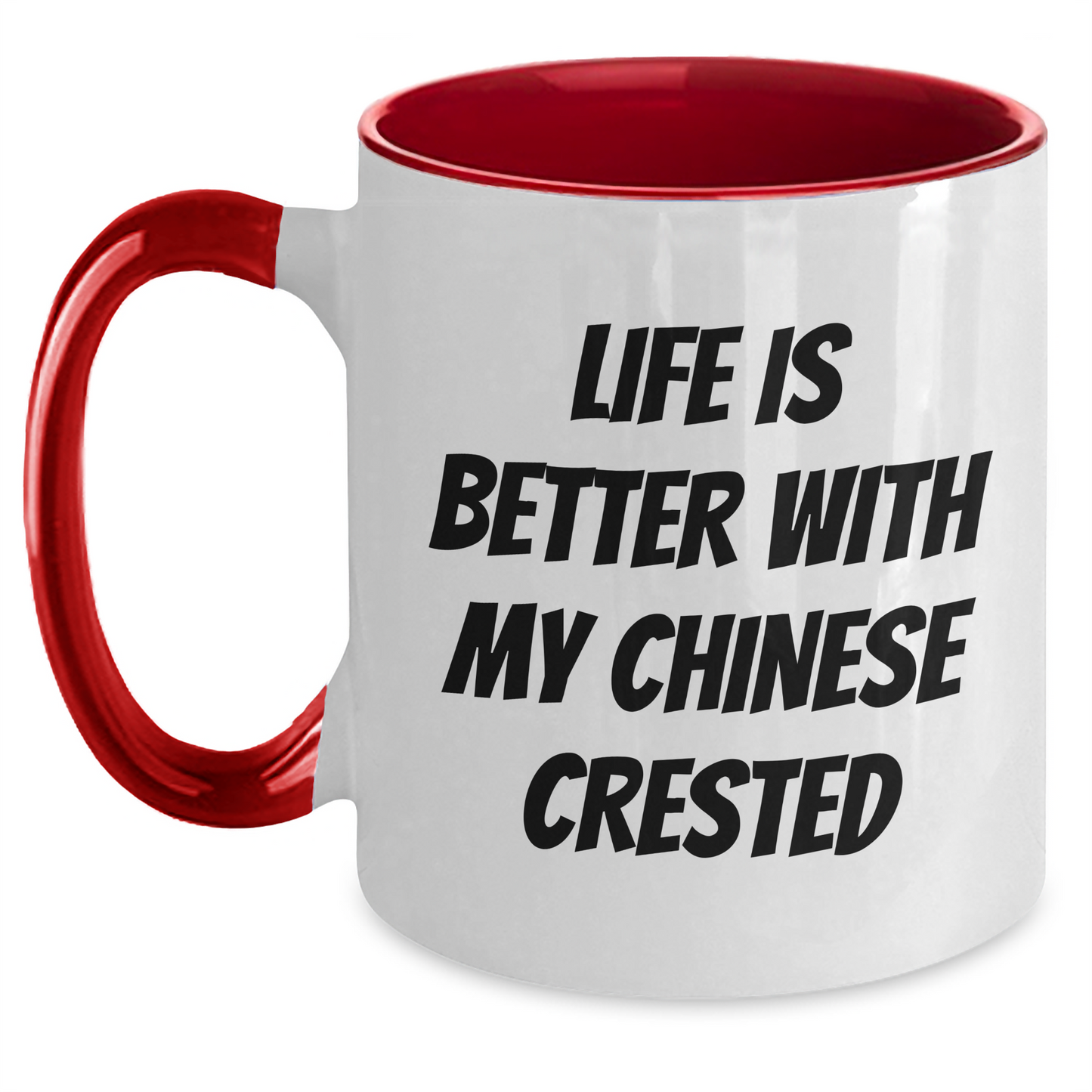 Funny Chinese Crested Dog Gifts for Men from Family - Life Is Better With My Chinese Crested Two Tone Coffee Mug, Unique Father's Day Unique Gifts for Dad - Victory Thru Vision 