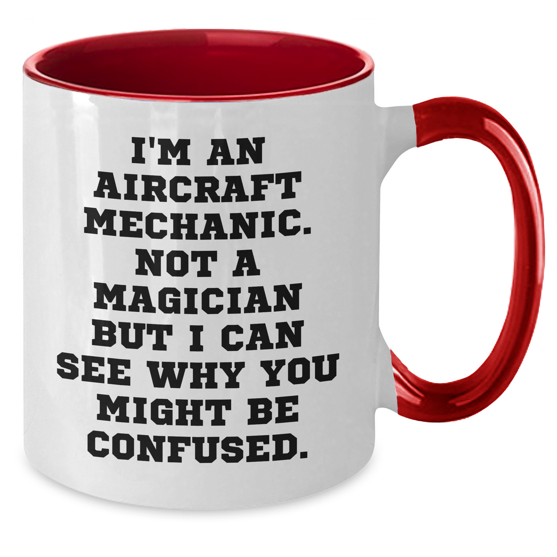 Aircraft Mechanic Humor Gifts from Men to Friends Funny Two Tone Coffee Mug, Father's Day Unique Gifts for Him, I'm An Aircraft Mechanic. Not A Magician - Victory Thru Vision 