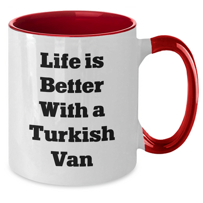 Funny Turkish Van Cat Gifts for Men, Women, Family - Life Is Better with a Turkish Van Coffee Mug for Father's Day, Two Tone Mug with 11oz Capacity - Victory Thru Vision 