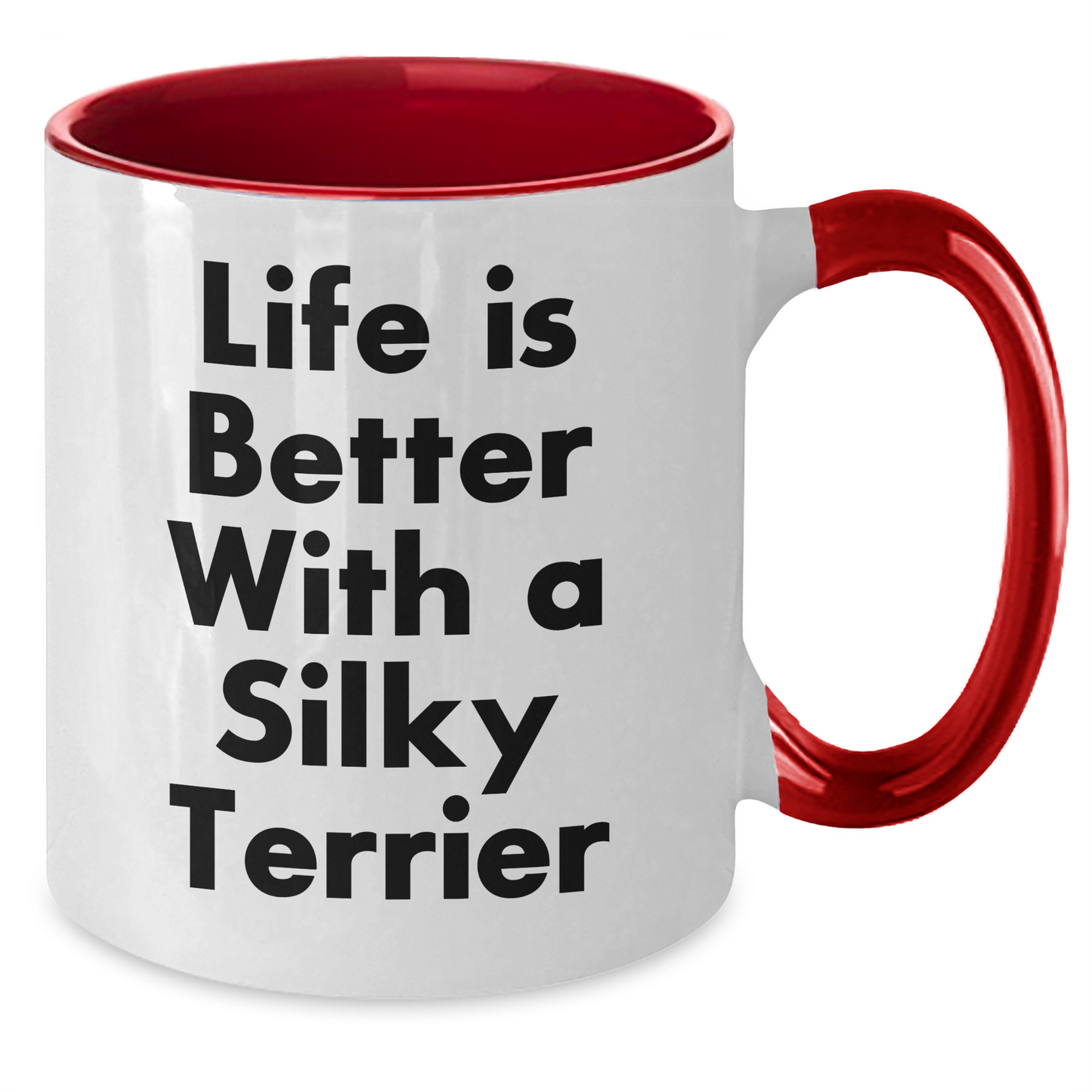 Funny Silky Terrier Dog Gifts from Men to Friends - Two Tone Coffee Mug for Life Is Better With A Silky Terrier - Father's Day Unique Gifts - Victory Thru Vision 