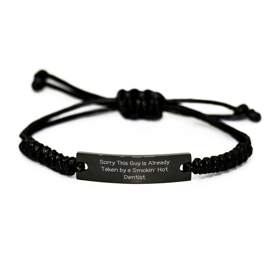 Funny Dentist Gifts from Friends for Dad's Special Day, Sorry This Guy Is Already Taken By A Smokin' Hot Dentist Rope Bracelet - Image 1