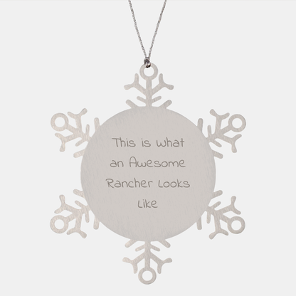 Rancher Gifts from Men - Snowflake Ornament, Inspirational Christmas Unique Presents for Women, Friends, Coworkers, or Family, This Is What An Awesome Rancher Looks Like - Image 1