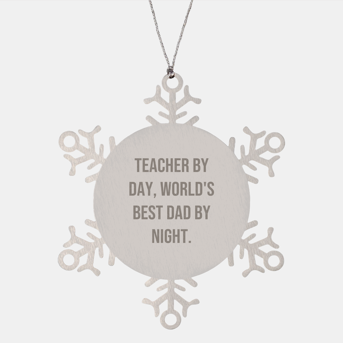 Teacher Gifts for Christmas, Snowflake Ornament, 'Teacher By Day, World's Best Dad By Night.' Funny Quote, Gifts from Dad, for Teacher - Victory Thru Vision 