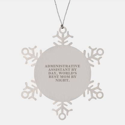 Administrative Assistant Gifts Funny Snowflake Ornaments, Gifts from Mom to Her Assistant for Christmas, Quote 'Administrative Assistant By Day, World's Best Mom By Night.' - Victory Thru Vision 