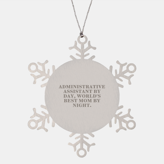 Administrative Assistant Gifts Funny Snowflake Ornaments, Gifts from Mom to Her Assistant for Christmas, Quote 'Administrative Assistant By Day, World's Best Mom By Night.' - Victory Thru Vision 