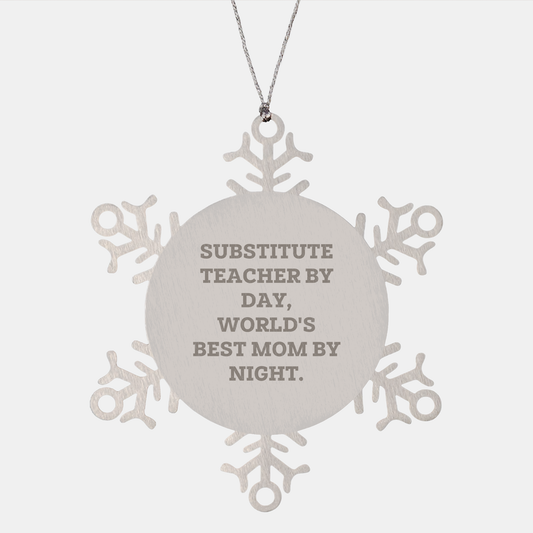 Substitute Teacher Snowflake Ornament, Funny Quote Gifts from Friends, 'Substitute Teacher By Day, World's Best Mom By Night.' for Christmas - Image 1