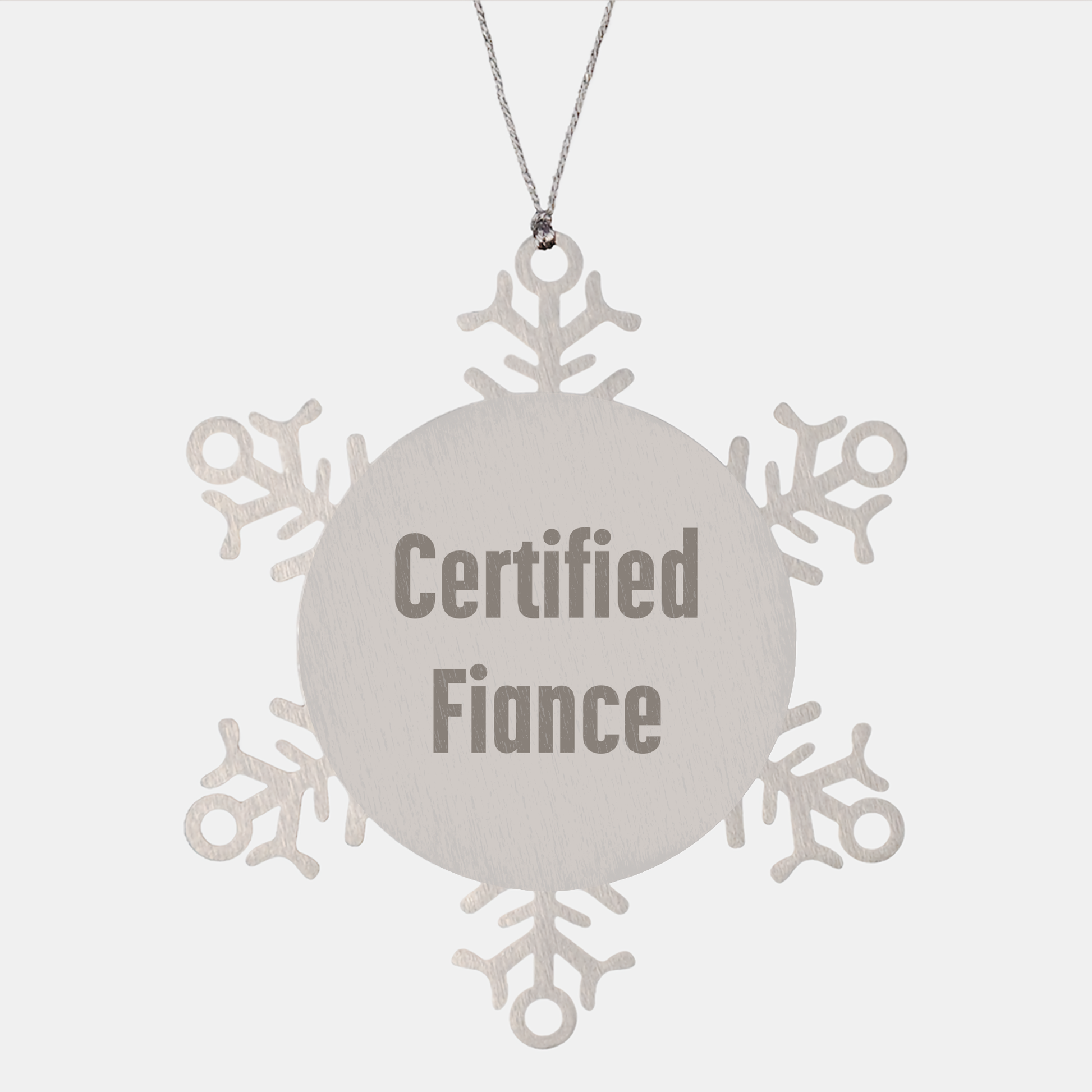 Funny Fiance Gifts from Men to Fiance - Snowflake Ornament, Certified Fiance Quote, Christmas Unique Gifts - Victory Thru Vision 