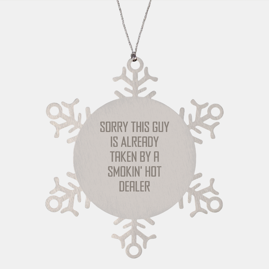 Funny Snowflake Ornament Gifts from Men to Dealers on Christmas, Sorry This Guy Is Already Taken By A Smokin' Hot Dealer, Unique Snowflake Decoration for Christmas - Victory Thru Vision 