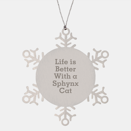 Sphynx Cat Lover Gifts, Snowflake Ornament for Men, Women, Friends, and Family - 'Life Is Better With A Sphynx Cat' Christmas Unique Gifts from Friends, Coworkers, or Family - Victory Thru Vision 