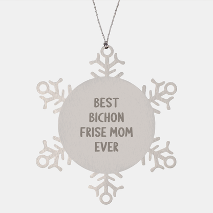 Bichon Frise Dog Gifts from Mom, Snowflake Ornament with Best Bichon Frise Mom Ever Quote, Christmas Unique Presents for Friends Family - Victory Thru Vision 