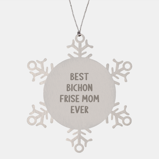 Bichon Frise Dog Gifts from Mom, Snowflake Ornament with Best Bichon Frise Mom Ever Quote, Christmas Unique Presents for Friends Family - Victory Thru Vision 