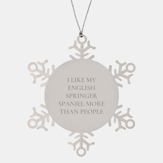 English Springer Spaniel Dog Gifts, Funny Quote Snowflake Ornament, Gifts from Friends, for English Springer Spaniel Dog Lovers, Christmas Unique Gifts, Stainless Steel Durable - Victory Thru Vision 