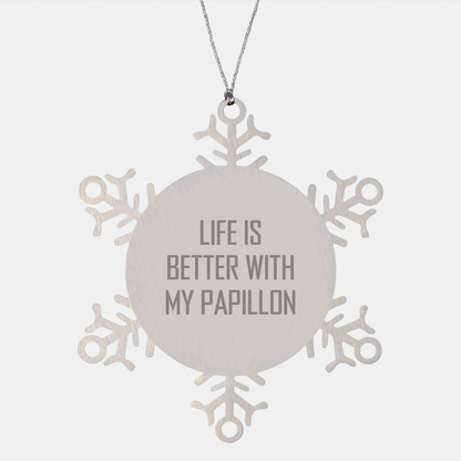 Papillon Dog Lovers, Funny Inspirational Quote Gifts from Friends, Snowflake Ornament for Christmas Unique Papillon Dog Gifts, Life Is Better, Gifts for Papillon Dog Owners - Victory Thru Vision 