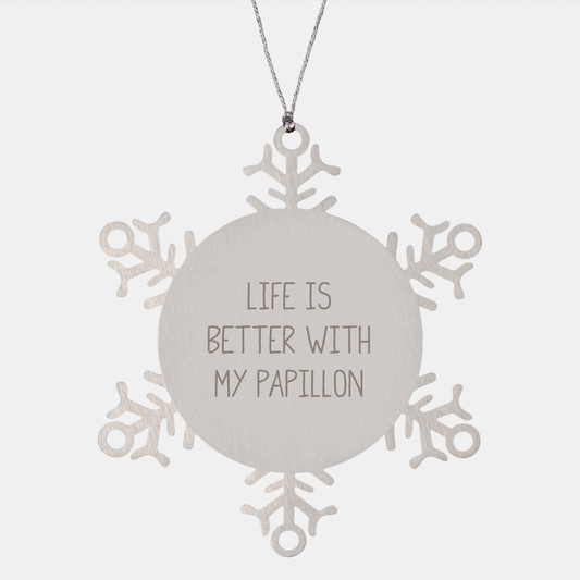 Papillon Dog Lovers Funny Gifts from Friends, Snowflake Ornament Life Is Better, Christmas Unique Papillon Dog Gifts for Men Women Family - Victory Thru Vision 