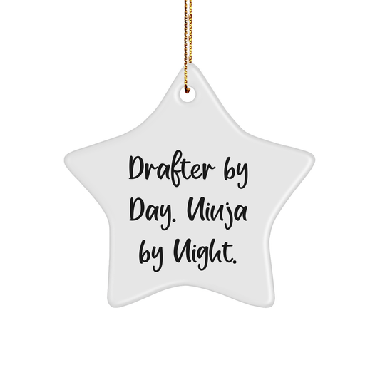Drafter by Day. Ninja by Night. Star Ornament, Funny Christmas Unique Gift for Drafter, Gifts from Men to Women, Family or Friends - Victory Thru Vision 