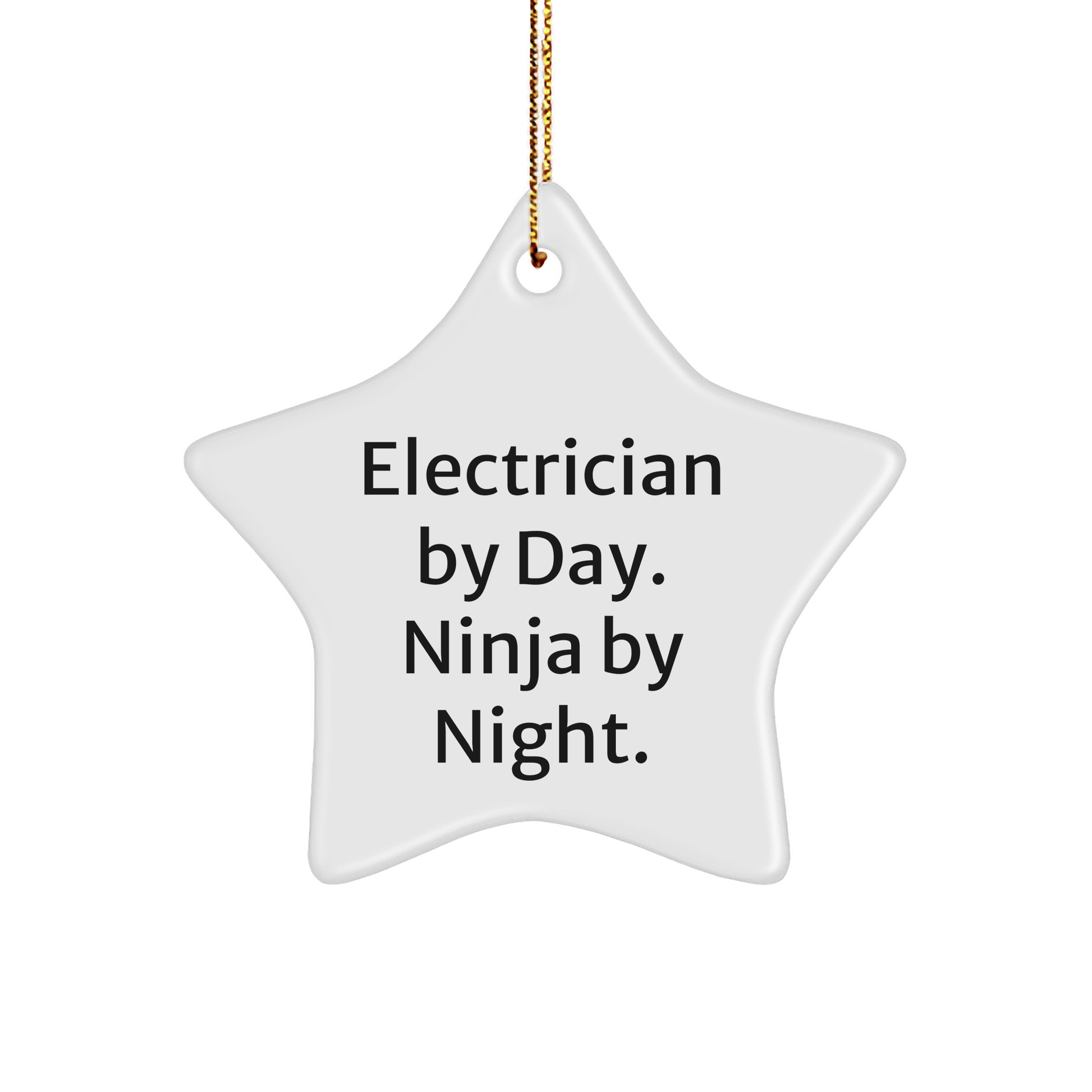 Electrician Gifts by Day, Ninja Gifts by Night, Star Ornament for Christmas, Funny Electrician Quote - Victory Thru Vision 