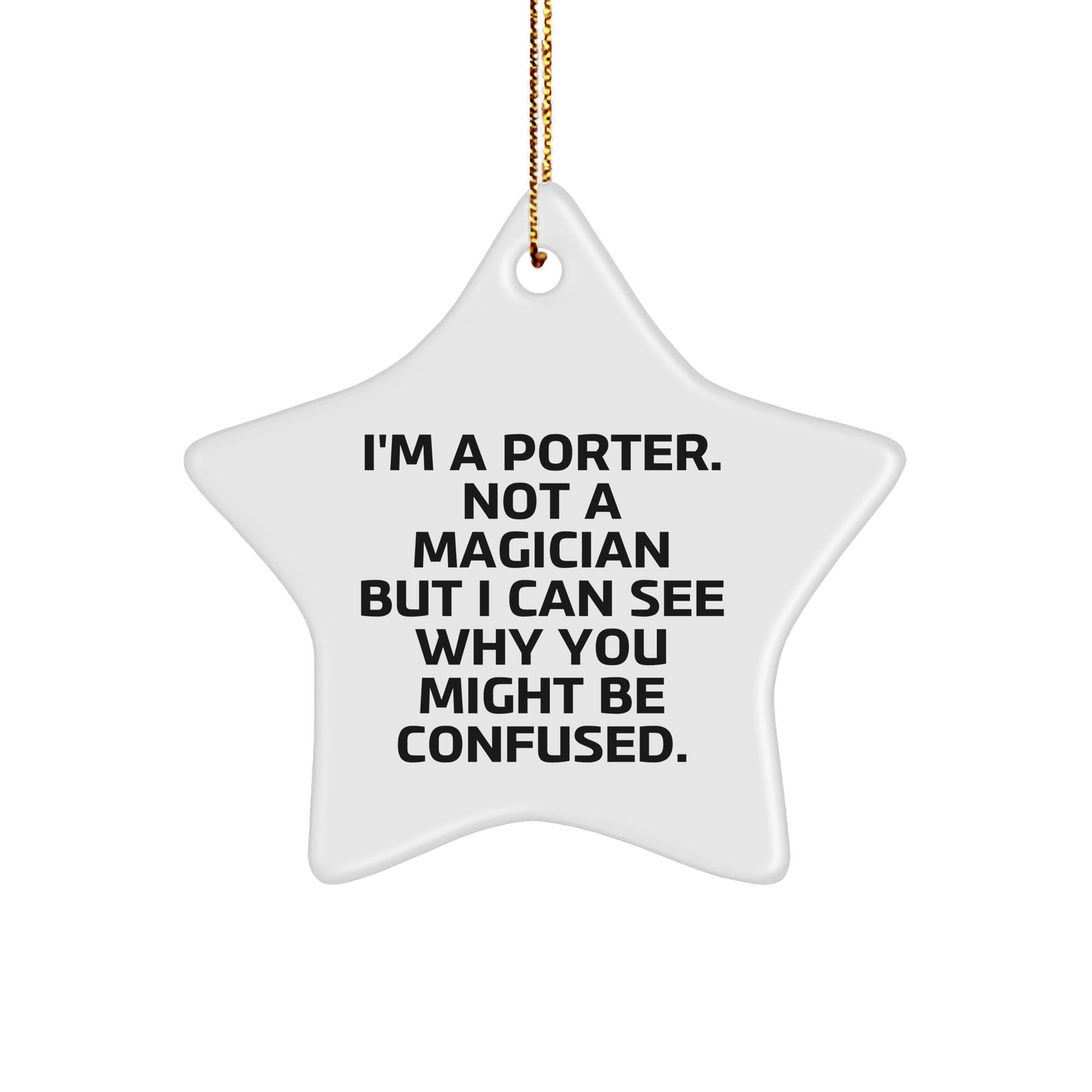 Porter Gifts, Funny Quote Star Ornament, Gifts from Men to Porter, Unique Christmas Unique Gifts - Victory Thru Vision 