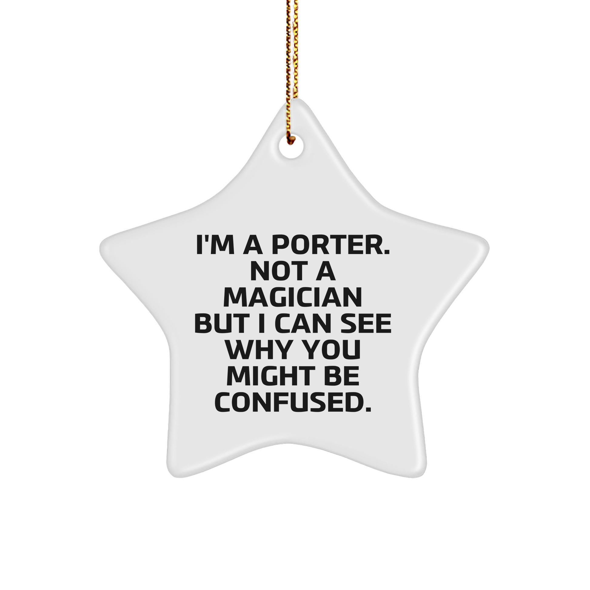 Porter Gifts, Funny Quote Star Ornament, Gifts from Men to Porter, Unique Christmas Unique Gifts - Victory Thru Vision 