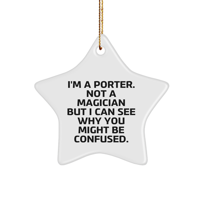 Porter Gifts, Funny Quote Star Ornament, Gifts from Men to Porter, Unique Christmas Unique Gifts - Victory Thru Vision 